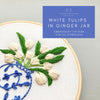 White Tulips in Blue Ginger Hand Embroidery Project PDF Digital Download by And Other Adventures Embroidery Co
