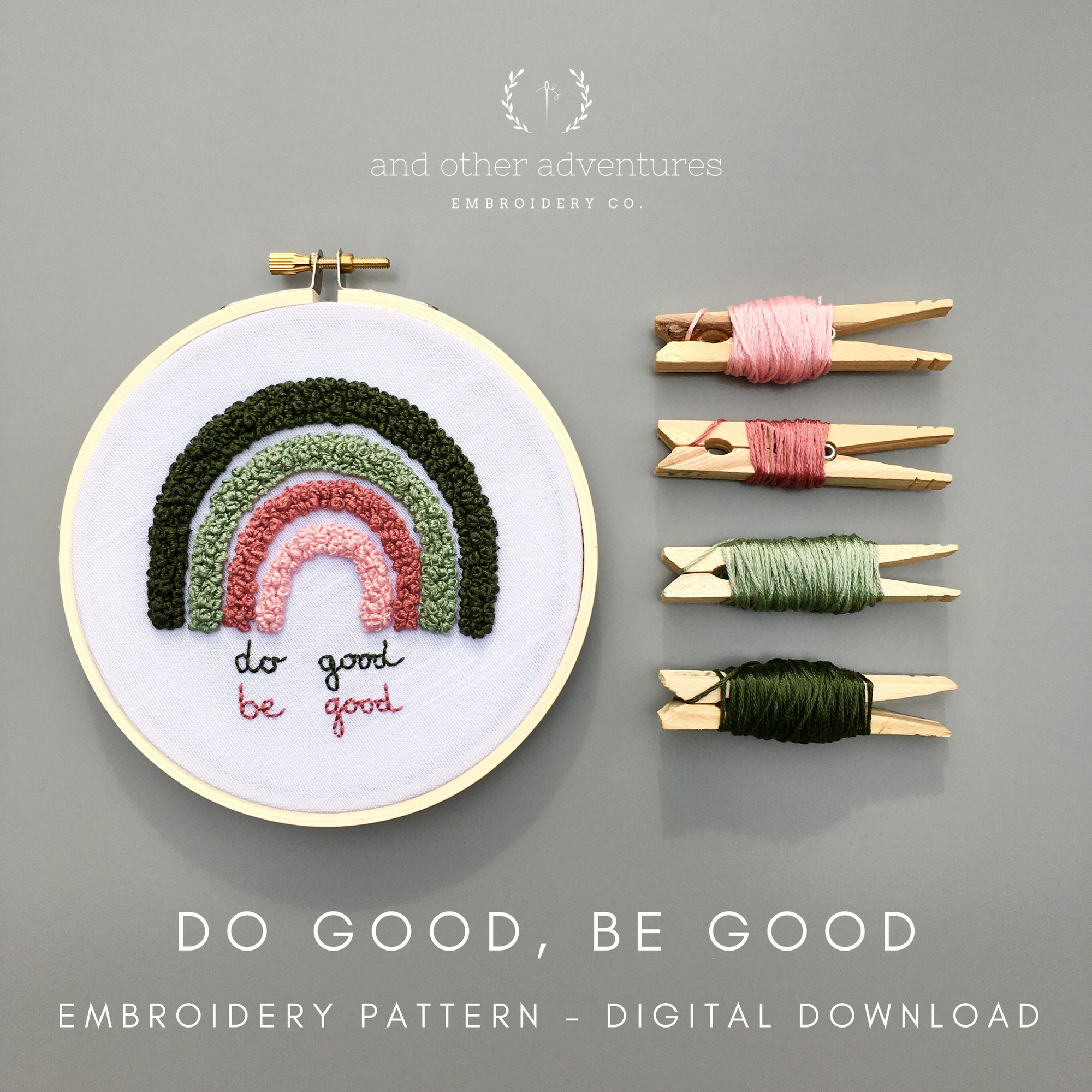 Do Good, Be Good Beginner Hand Embroidery Digital Pattern - Pink Green Rainbow by And Other Adventures Embroidery Co