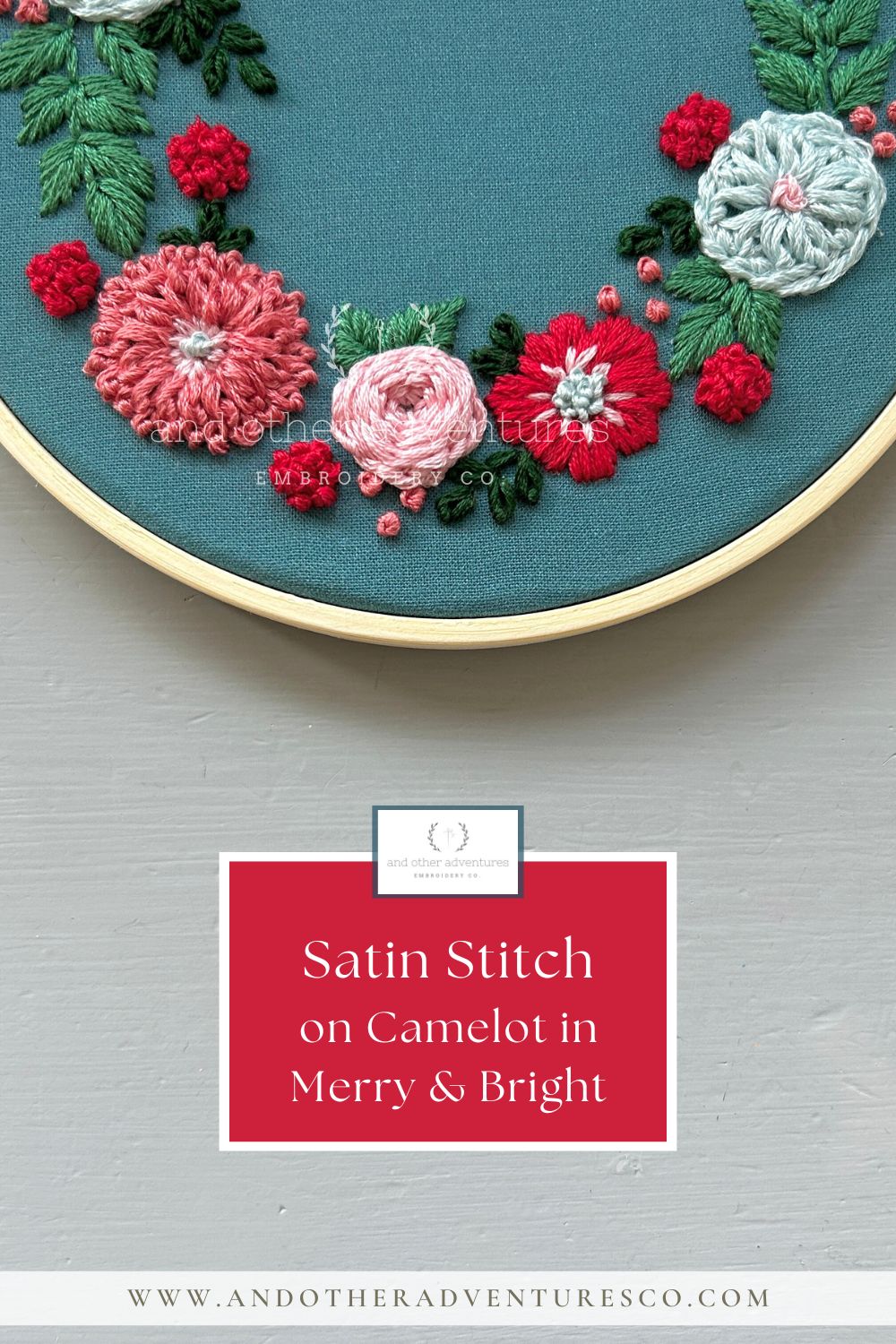 Camelot Merry & Bright - Satin Stitch hand embroidery video by And Other Adventures Embroidery Co