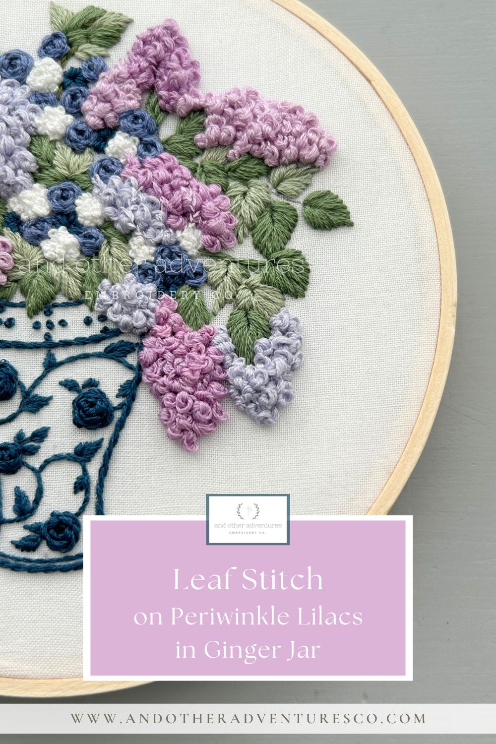 Leaf Stitch Video for Periwinkle Lilacs in Ginger Jar - And Other Adventures Embroidery Co