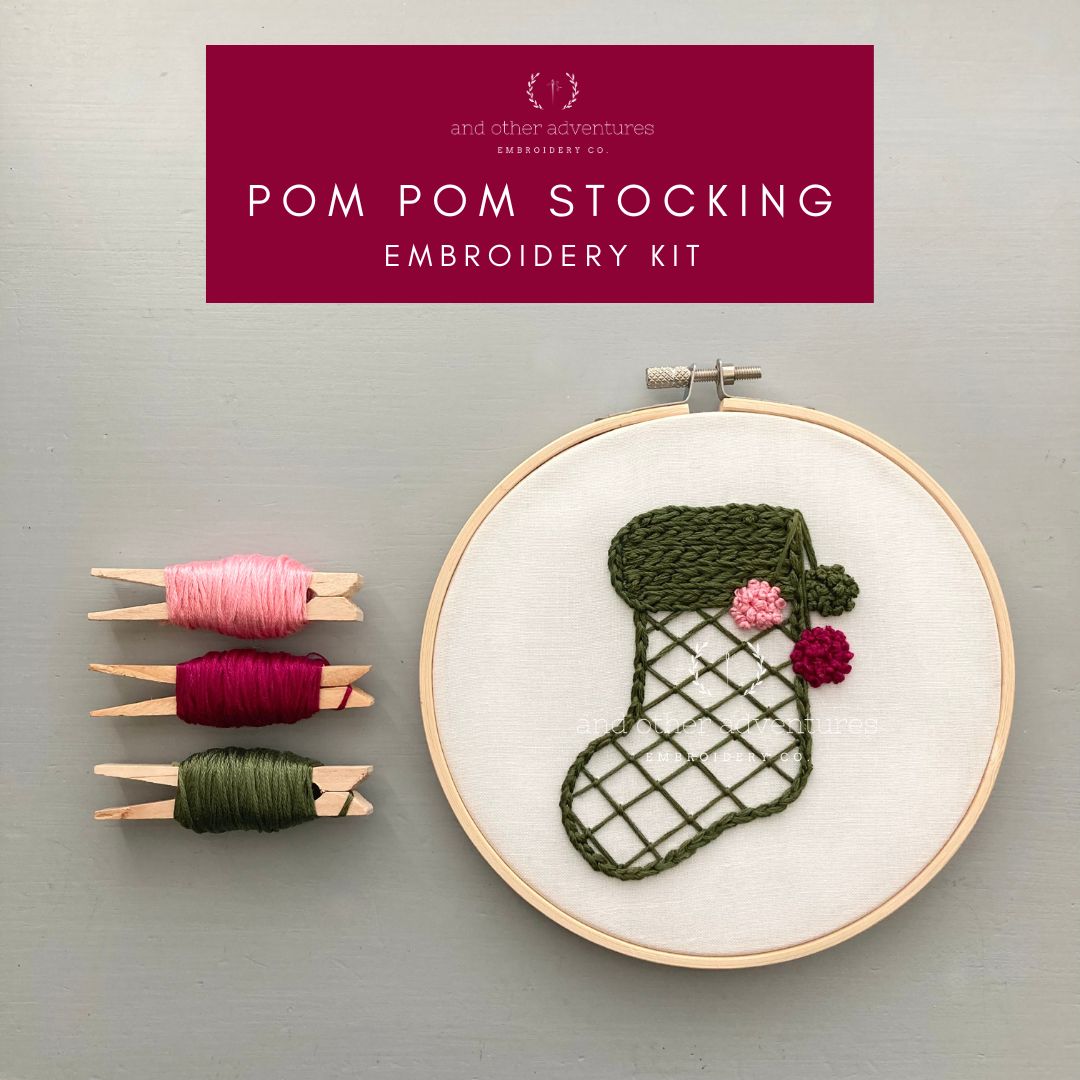 Hand Embroidery Kit - Pom Pom Stocking for Beginners by And Other Adventures Embroidery Co
