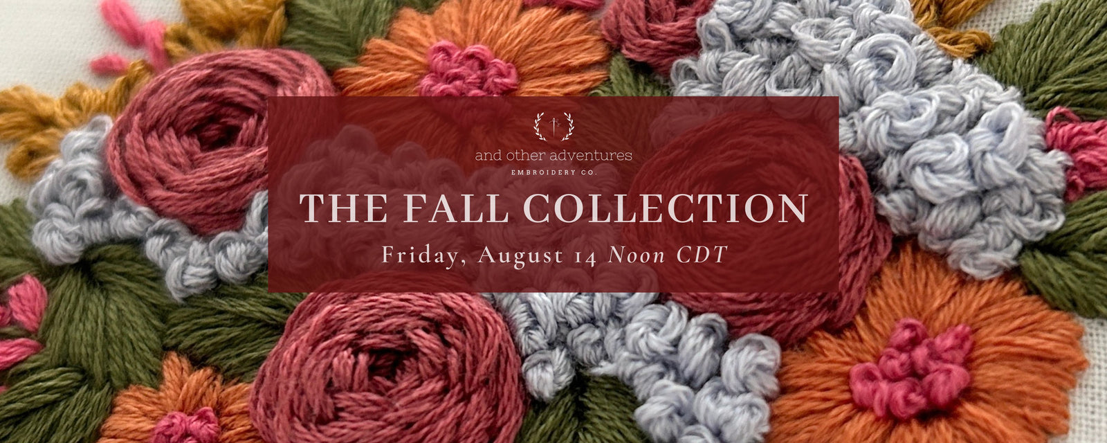 The Fall Collection - coming soon - Friday, 8/14 noon cdt  - And Other Adventures Embroidery Co