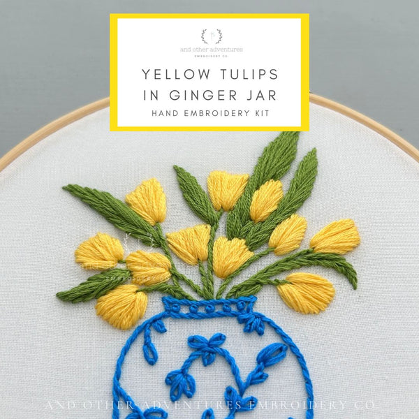 Hand Embroidery Kit - Yellow Tulips in Ginger Jar - And Other