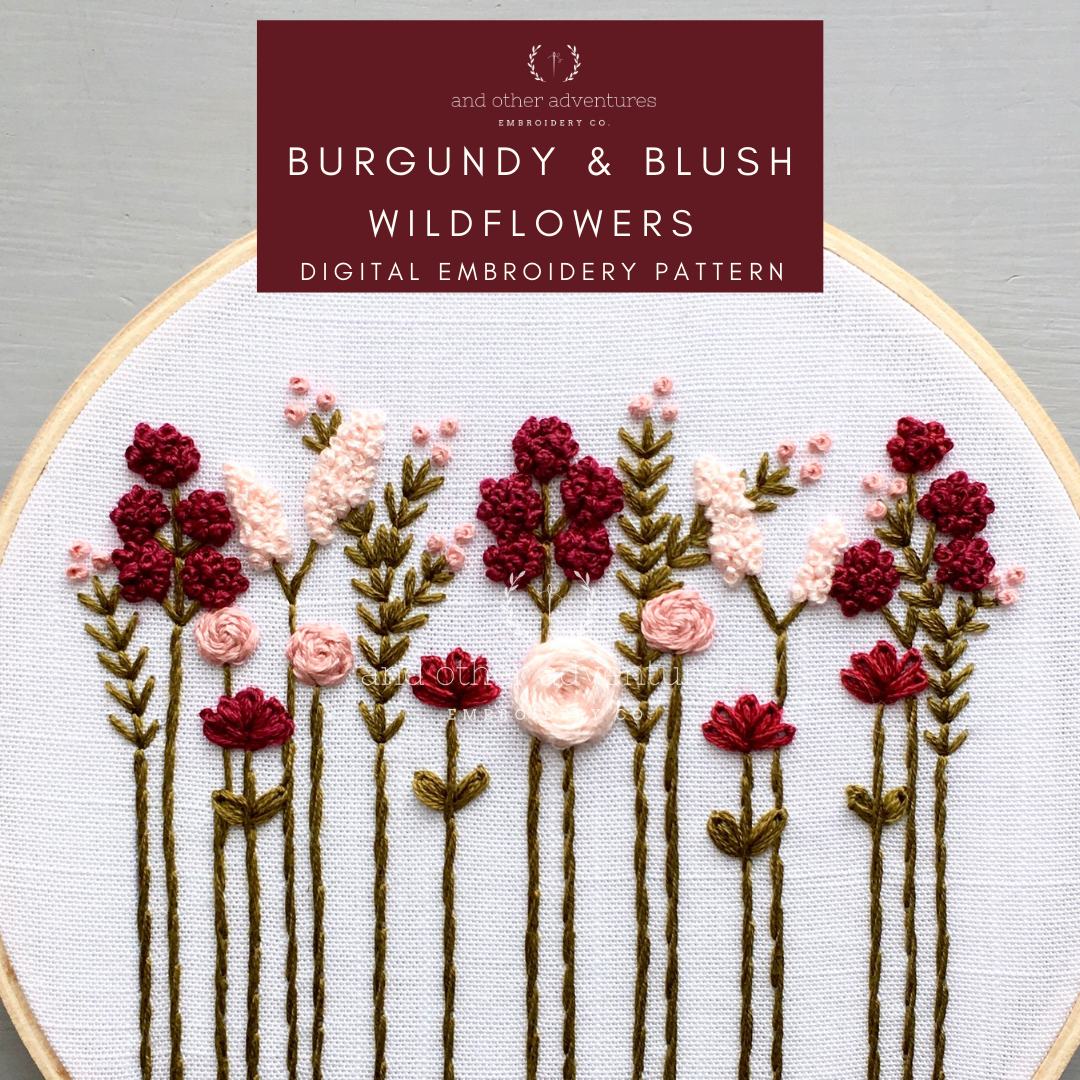 Burgundy & Blush Wildflower Beginnger Hand Embroidery Pattern | And Other Adventures Embroidery Co