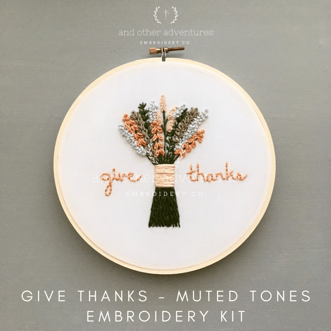 Give Thanks Muted Tones - Beginner Hand Embroidery Kit for Thanksgiving | And Other Adventures Embroidery Co
